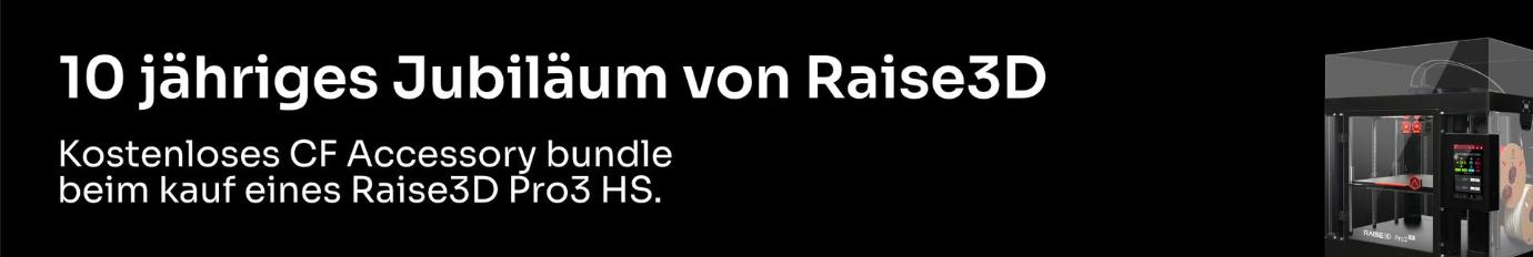 10 jähriges Jubiläum von Raise3D. Kostenloses CF Accessory bundle beim kauf eines Raise3D Pro3 HS. 10 jähriges Jubiläum von Raise3D. Kostenloses CF Accessory bundle beim kauf eines Raise3D Pro3 HS.