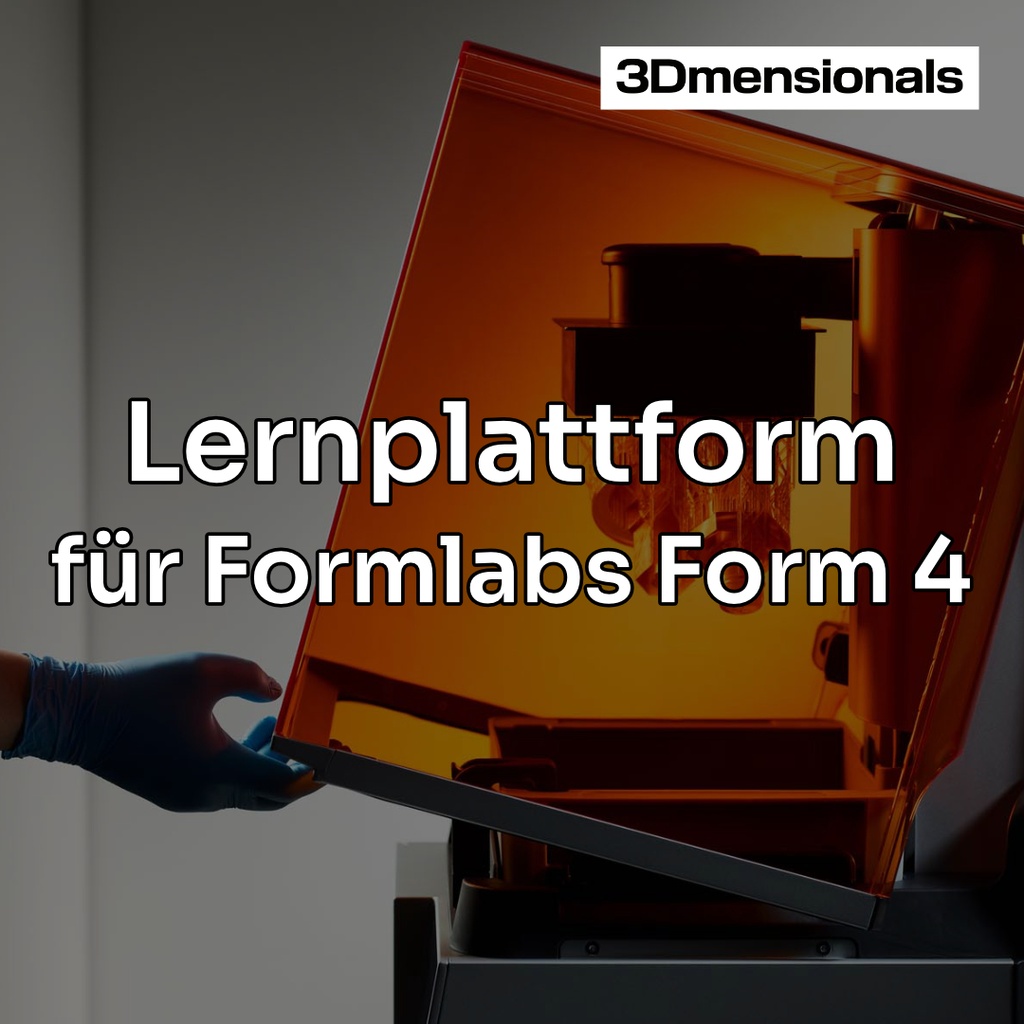 3Dmensionals Lernplattform für FormlabsForm 4
